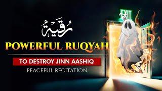 STRONG Al-Ruqyah to Destroy Jinn Aashiq | Islam & Mental Health