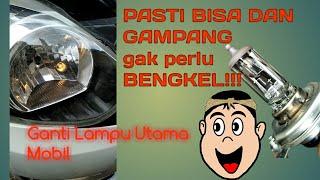 Cara Ganti Lampu Mobil @papanau.