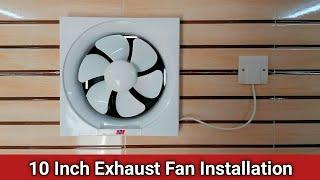 How To Exhaust Fan Installation | 10 Inch Exhaust Fan Installation | Unboxing Exhaust Fan 10 Inch