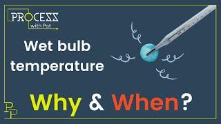 Wet bulb temperature - why & when is it used?