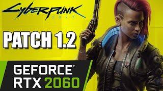 RTX 2060 6GB | Cyberpunk 2077 1.2 Patch | 1080p 1440p 4K | PC Performance