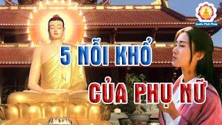 5 Cái Khổ Của Người Phụ Nữ, Hãy Nghe Để Thấu Hiểu Và Thương Phái Nữ Nhiều Hơn.