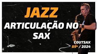 Articulações de Jazz no Sax | 89º CoutSax