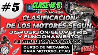 CLASE 5 / CLASIFICACION MOTORES SEGUN SU DISPOSICIÓN - FUNCIONAMIENTO Y GEOMETRIA / ENTRE OTROS ️