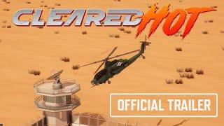 Cleared Hot - Official Game Trailer