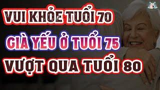 VUI KHỎE TUỔI 70 - GIÀ YẾU TUỔI 75, Vượt Qua BỨC TƯỜNG TUỔI 80 Với MẸO NÀY | Sức Khỏe Tuổi Sen Xanh