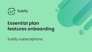 Essential Plan Onboarding - Subify Subscriptions App on Shopify