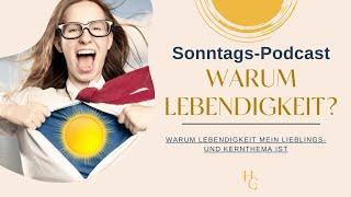 Warum Lebendigkeit? #podcast #lebendigkeit #lebensenergie #miteinander