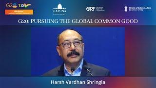 G20 Pursuing The Global Common Good | Harsh Vardhan Shringla | @g20orgbrasil24 | @MEAIndia