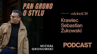 Zawód krawiec - rozmowa z Sebastianem Żukowskim - Pan Grono o Stylu #38