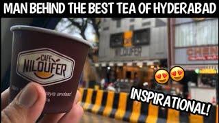 CAFE NILOUFER | Hyderabads famous tea | Inspirational story