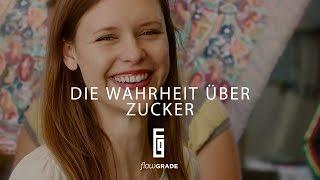 [Deutsch] Flowgrade Show #18: Nadine Hüttenrauch - Die Wahrheit über Zucker