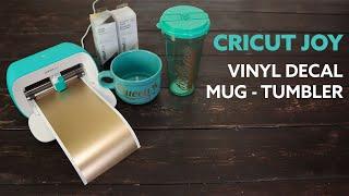 Cricut Joy How to Make and Apply a Vinyl Decal on a Mug | Tumbler