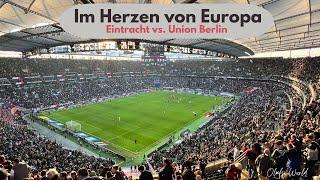 Im Herzen von Europa - Eintracht Frankfurt vs. Union Berlin