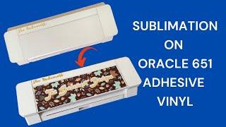 ️How to sublimate on Oracle 651 Adhesive Vinyl. Sublimation tutorials