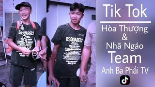 Tik Tok Anh Ba Phải TV | Video Tik Tok về Hòa Thượng và Nhã Ngáo