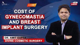 Cost of Gynecomastia and Breast Implant Surgery