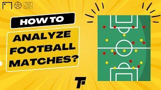 How to Analyze Football Match in 2023 | Footy Tactics