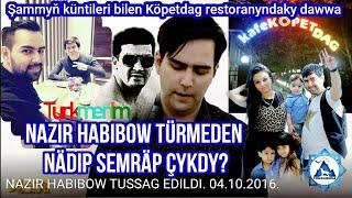 @Turkmenim Nazir Habibow türmeden nädip semräp çykdy? Şammyň küntileri bilen dawwa we Hajy Gulak