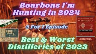 Bourbons I'm Hunting in 2024 & Best and Worst Distillery of 2023