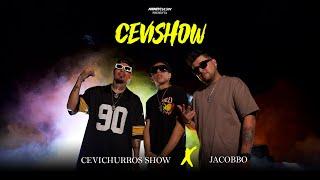 Cevichurros Show, Jacobbo - CEVISHOW (Video Oficial)