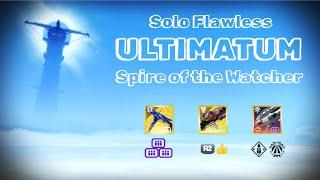 Solo Flawless ULTIMATUM Spire of the Watcher | Destiny 2