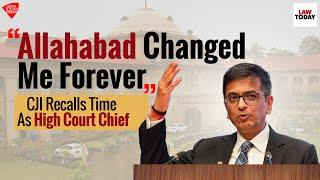 “Allahabad Changed Me Forever” CJI Recalls His Time As Chief Justice Of Allahabad High Court