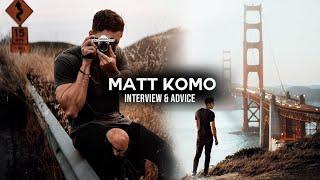 Interview with Matt Komo | Career, Film School, Travel & More