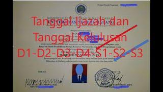 Tanggal Ijazah D1-D2-D3-D4-S1-S2-S3, tanggal ijazah yang mana!!