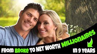 From Broke to Net Worth Millionaires in 9 Years