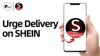 How to Urge Delivery on SHEIN | Step-by-Step Tutorial