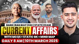 10th MARCH 2025 | DAILY CURRENT AFFAIRS | SSC, ALL BANK & INSURANCE EXAM | KUSH SIR | YES OFFICER