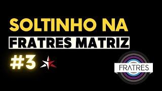 Soltinho #3 - Fratres Matriz