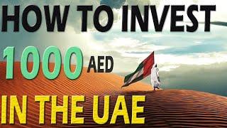 The Best Way To Invest 1000 aed in the UAE 