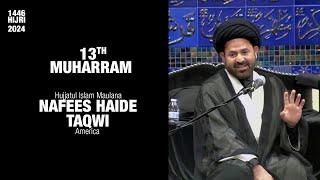 Ashra e Majalis | 13 Muharram 1446 - 2024 | Maulana Syed Nafees Haider Taqvi