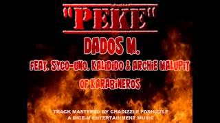 Dados M.- Peke Feat. Syco-Uno,Kalidido & Archie Malupit of Karabineros