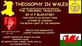 Theosophy Wales:- The Theurgic Tradition by Helena Petrovna Blavatsky