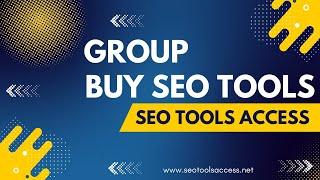 Group Buy SEO Tools | SEO Tools Access