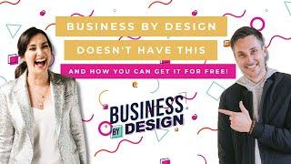 What Business By Design DOESN'T HAVE (and how to get it for free!)