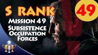 Metal Gear Solid V The Phantom Pain - S RANK Walkthrough (Mission 49 SUBSISTENCE OCCUPATION FORCES)