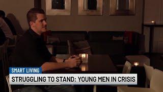 Struggling to stand: Young men in crisis