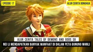 KEGUNAAN SEBENARNYA DARI PETA GUNUNG SUNGAI WANLI  - DONGHUA TALES OF DEMONS AND GODS EPS 17