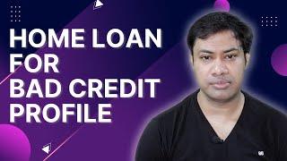 How to get Home Loan for Bad Credit Profile ? (Hindi) | 2022 | Rakesh Nandi