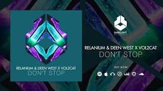 Relanium & Deen West x Vol2Cat - Don't Stop [Official Music Video]