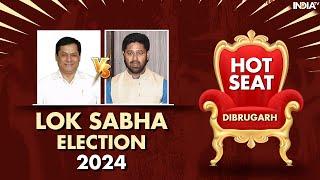 Lok Sabha Polls 2024: Sarbananda Sonowal Vs Lurinjyoti Gogoi in Dibrugarh, Assam | Hot Seat