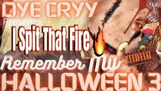 DYE CRYY | I Spit That Fire | Prod By ​⁠ @JaVBeats. | Remember My Halloween 3 MixTape - FREE SONG