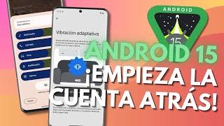 Android 15 y la ÚLTIMA BETA antes de la GRAN REVOLUCIÓN!!!