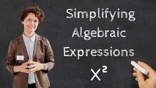 Simplifying Algebraic Expressions - Grade 8/Stage 8 Mathematics