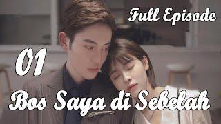 【INDO SUB】FULL EPISODE 01丨Bos Saya di Sebelah丨My Boss Next Door