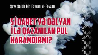 Siqaret və qəlyan ilə qazanılan pul haramdırmı? – Şeyx Saleh bin Fovzan əl-Fovzan